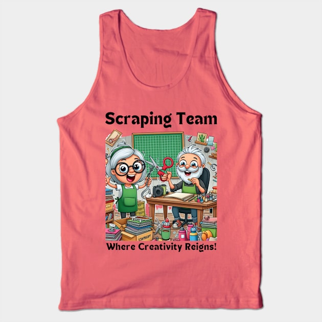 Scraping Team:  Where Creativity Reigns Scrapbooking Tank Top by MugMusewear